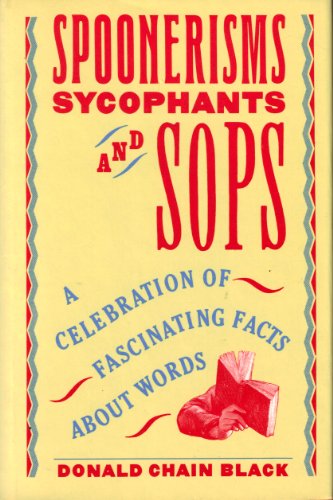 Stock image for Spoonerisms, Sycophants, and Sops for sale by Half Price Books Inc.