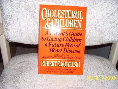 Imagen de archivo de Cholesterol and Children: A Parent's Guide to Giving Children a Future Free of Heart Disease a la venta por Wonder Book