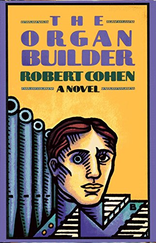 The Organ Builder (9780060159092) by Robert Cohen