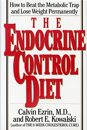 Imagen de archivo de The Endocrine Control Diet: How to Beat the Metabolic Trap and Lose Weight Permanently a la venta por Reliant Bookstore