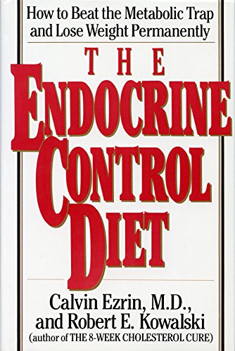 9780060159191: The Endocrine Control Diet: How to Beat the Metabolic Trap and Lose Weight Permanently