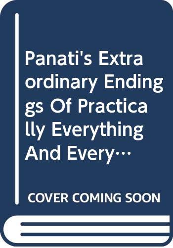 9780060159207: Panati's Extraordinary Endinggs Of Practically Everything And Everybody