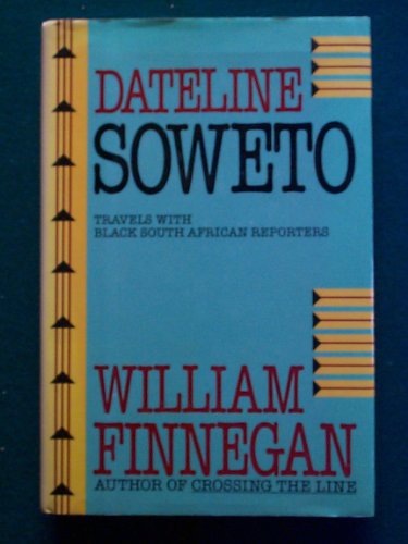 9780060159320: Dateline Soweto: Travels With Black South African Reporters