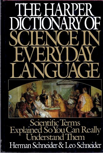 Stock image for The Harper Dictionary of Science in Everyday Language : Scientific Terms Explained So You Can Really Understand Them for sale by Better World Books