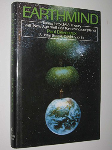 Earthmind: A Modern Adventure in Ancient Wisdom : Tuning in to GAIA Theory with New Age Methods f...