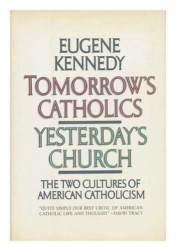 Stock image for Tomorrow's Catholics, Yesterday's Church: The Two Cultures of American Catholicism for sale by UHR Books