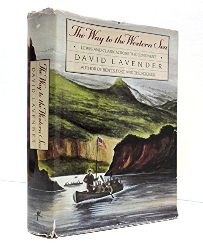 Beispielbild fr The Way to the Western Sea : Lewis and Clark Across the Continent zum Verkauf von Better World Books