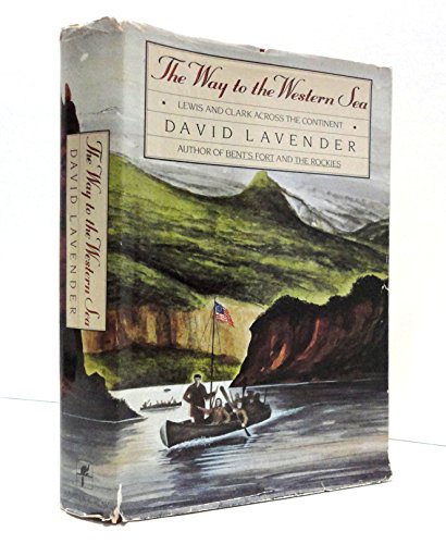 Stock image for The Way to the Western Sea : Lewis and Clark Across the Continent for sale by Better World Books: West