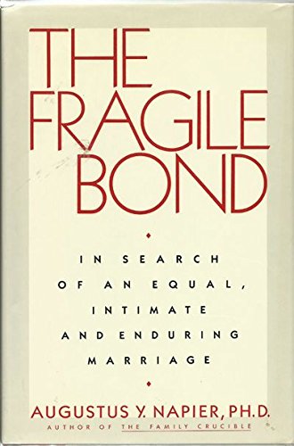 Beispielbild fr The Fragile Bond : In Search of an Equal, Intimate and Enduring Bond zum Verkauf von Better World Books