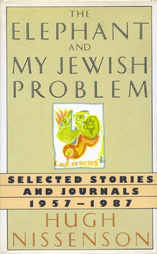 Imagen de archivo de The Elephant and My Jewish Problem : Selected Stories and Journals, 1957-1987 a la venta por Better World Books