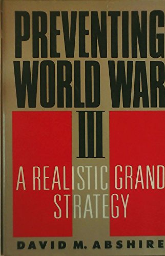 Stock image for Preventing World War III: A Realistic Grand Strategy for sale by Wonder Book