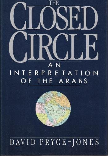 9780060160470: The Closed Circle : An Interpretation of the Arabs
