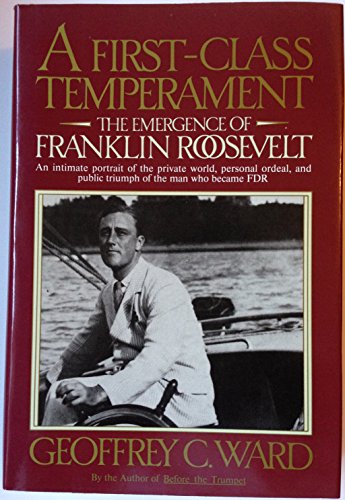9780060160661: A First-Class Temperament: The Emergence of Franklin Roosevelt