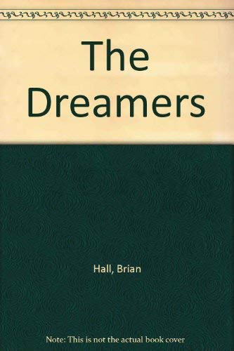 The Dreamers (9780060160760) by Hall, Brian