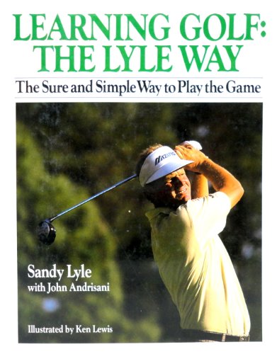 Imagen de archivo de Learning Golf: The Lyle Way : The Sure and Simple Way to Play the Game a la venta por HPB-Ruby
