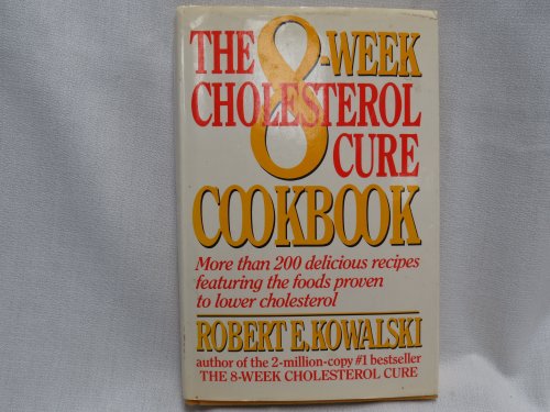 Stock image for The 8-Week Cholesterol Cure Cookbook: More Than 200 Delicious Recipes Featuring the Foods Proven to Lower Cholesterol for sale by Gulf Coast Books