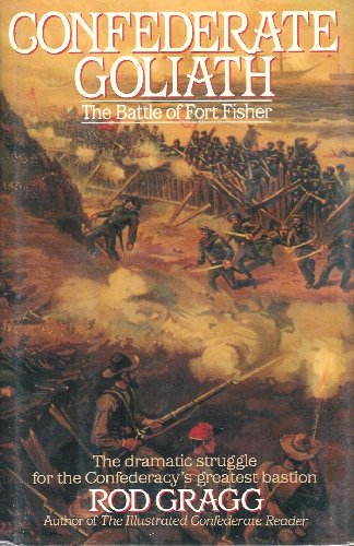 Beispielbild fr Confederate Goliath: The Battle of Fort Fisher zum Verkauf von Open Books