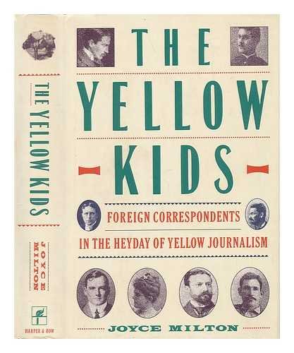 Stock image for The Yellow Kids Foreign Correspondents in the Heyday of Yellow Journalism for sale by B-Line Books