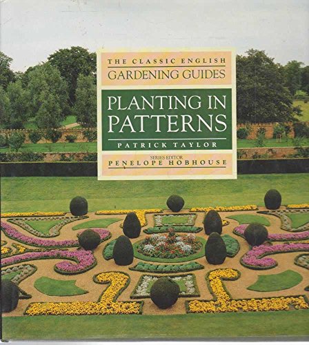 Beispielbild fr Planting in Patterns (CLASSIC ENGLISH GARDENING GUIDES) zum Verkauf von Wonder Book