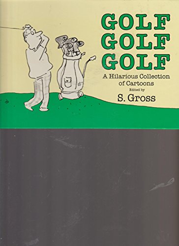 Stock image for Golf Golf Golf: A Hilarious Collection of Cartoons for sale by Table of Contents