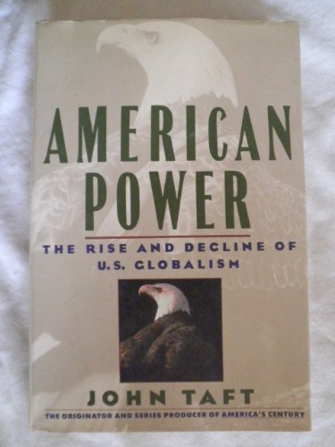 Stock image for American Power : The Rise and Decline of U. S. Globalism, 1918-1988 for sale by Better World Books