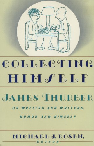 Beispielbild fr Collecting Himself: James Thurber on Writing and Writers, Humor, and Himself zum Verkauf von Wonder Book