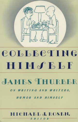 Stock image for Collecting Himself: James Thurber on Writing and Writers, Humor, and Himself for sale by Books-FYI, Inc.