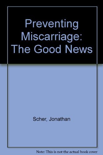 Beispielbild fr Preventing Miscarriage : The Good News zum Verkauf von Better World Books