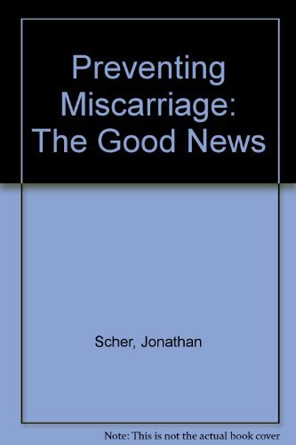 Stock image for Preventing Miscarriage: The Good News for sale by ThriftBooks-Atlanta