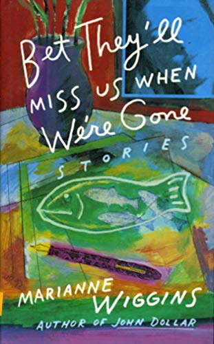 Imagen de archivo de Bet They'll Miss Us When We're Gone: Stories a la venta por SecondSale