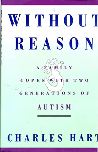 Beispielbild fr Without Reason : A Family Copes with Two Generations of Autism zum Verkauf von Better World Books