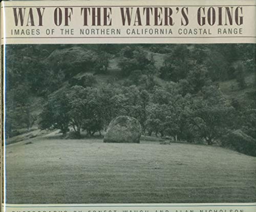 Way of the Water's Going: Images of the Northern California Coastal Range (SIGNED)