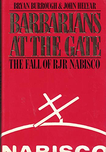 Beispielbild fr Barbarians at the Gate : The Fall of RJR Nabisco zum Verkauf von Better World Books