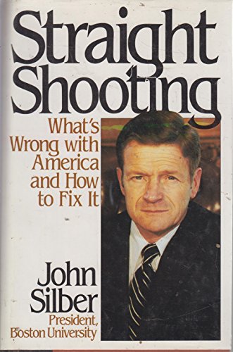 Beispielbild fr Straight Shooting: What's Wrong With America and How to Fix It zum Verkauf von Your Online Bookstore