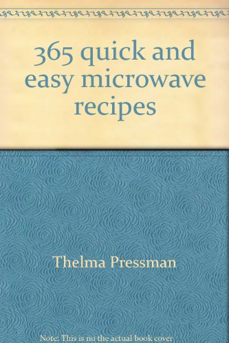 Beispielbild fr 365 Quick and Easy Microwave Recipes zum Verkauf von Better World Books: West