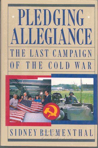 Beispielbild fr Pledging Allegiance: The Last Campaign of the Cold War zum Verkauf von Open Books