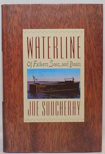 Stock image for Waterline: Of fathers, sons, and boats for sale by Wonder Book