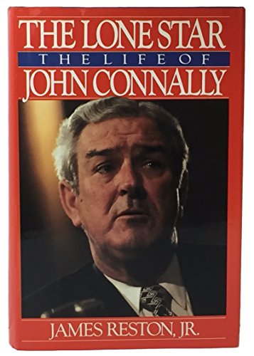 9780060161965: The Lone Star: The Life of John Connally