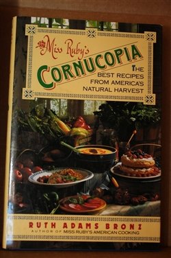 Beispielbild fr Miss Ruby's Cornucopia: The Best Recipes from America's Natural Harvest zum Verkauf von More Than Words