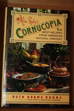 Stock image for Miss Ruby's Cornucopia: The Best Recipes from America's Natural Harvest for sale by More Than Words