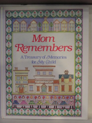 9780060162382: Mom Remembers: A Treasury of Memories for My Child