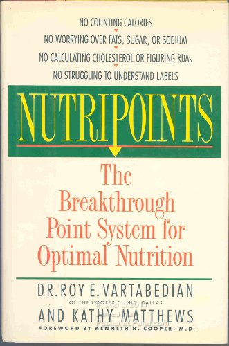 Stock image for Nutripoints: The Breakthrough Point System for Optimal Nutrition for sale by Ergodebooks