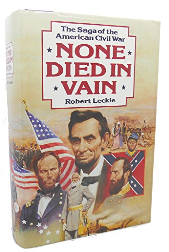 Imagen de archivo de None Died in Vain: The Saga of the American Civil War a la venta por Your Online Bookstore