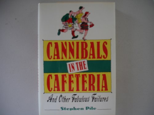 Beispielbild fr Cannibals in the Cafeteria : And Other Fabulous Failures zum Verkauf von Better World Books