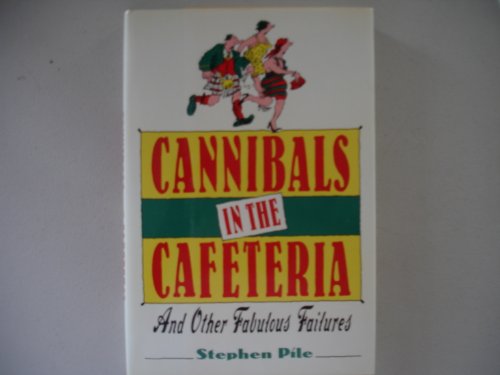 Imagen de archivo de Cannibals in the Cafeteria: And Other Fabulous Failures a la venta por Polly's Books