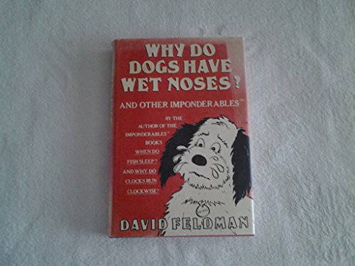 Imagen de archivo de Why Do Dogs Have Wet Noses?: And Other Inponderables of Everyday Life a la venta por Orion Tech