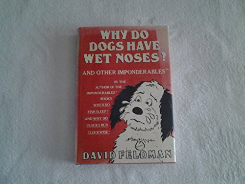 9780060162931: Why Do Dogs Have Wet Noses?: And Other Inponderables of Everyday Life