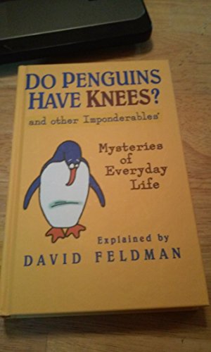 Imagen de archivo de Do Penguins Have Knees?: An Imponderables Book a la venta por Your Online Bookstore