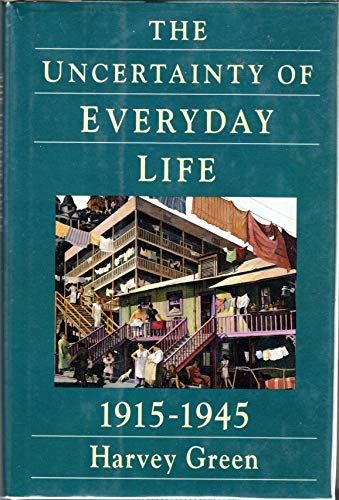 Stock image for The Uncertainty of Everyday Life: 1915-1945 (Everyday Life in America Series) for sale by More Than Words