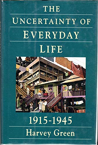 Stock image for The Uncertainty of Everyday Life, 1915-1945 for sale by Better World Books